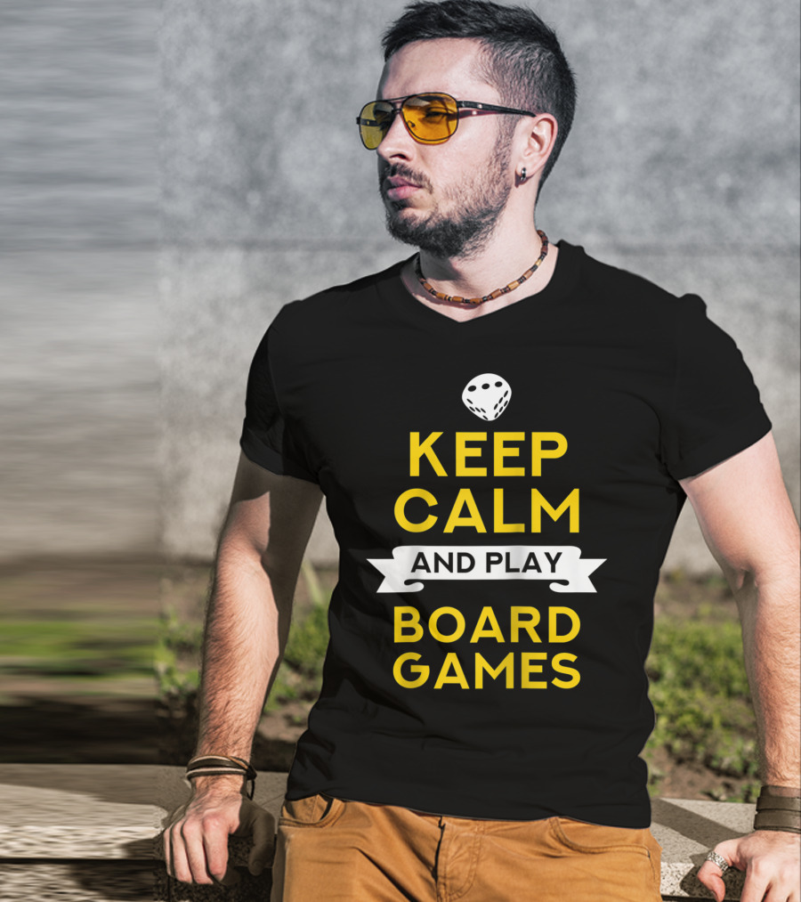Keep Calm And Play Board Games With Dice T-Shirt
