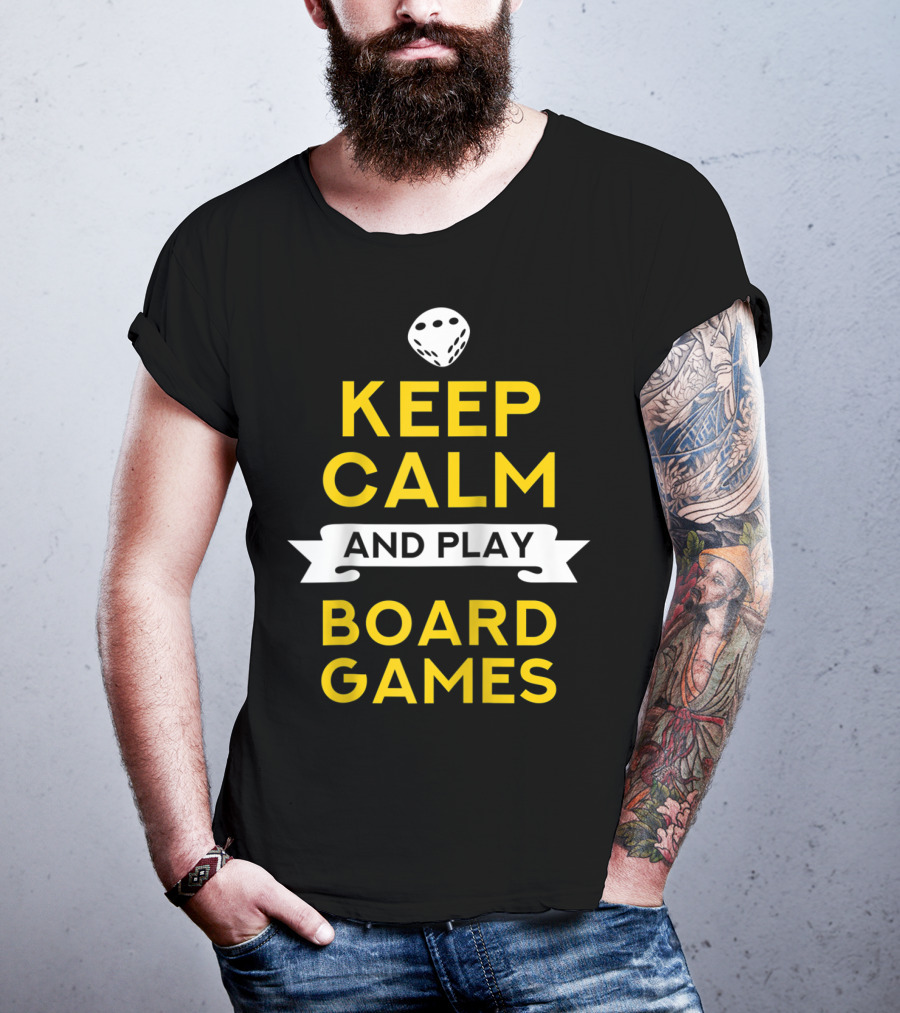 Keep Calm And Play Board Games With Dice T-Shirt