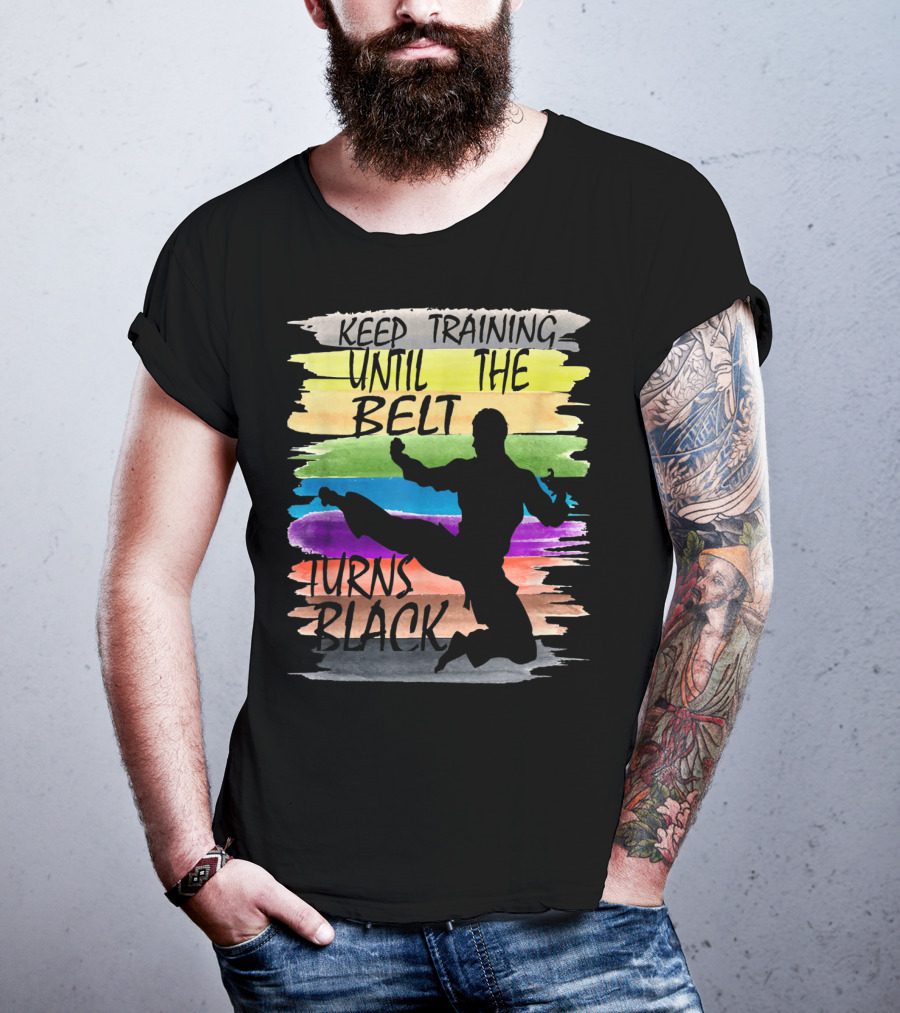 Keep Training Until The Belt Turns Black Silhouette Martial Art Kick Rainbow Stripes T-Shirt