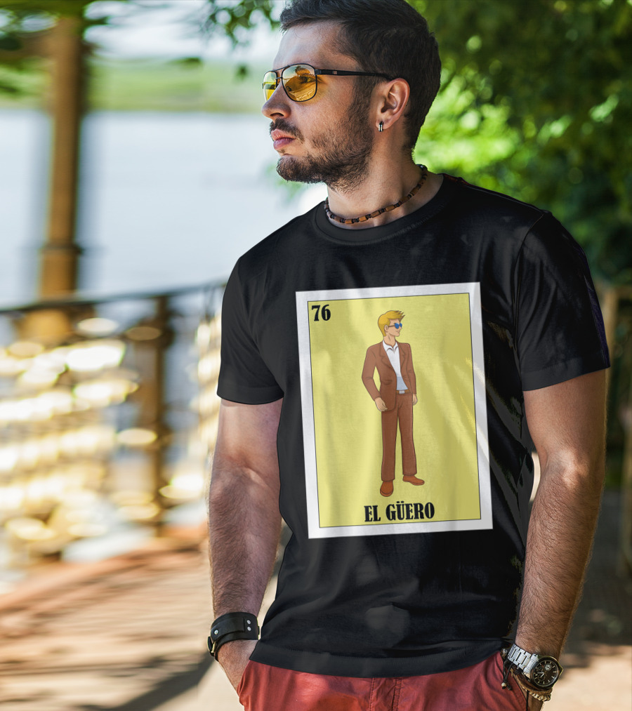 76 El Güero Lotería Card Blonde Guy Spanish T-Shirt