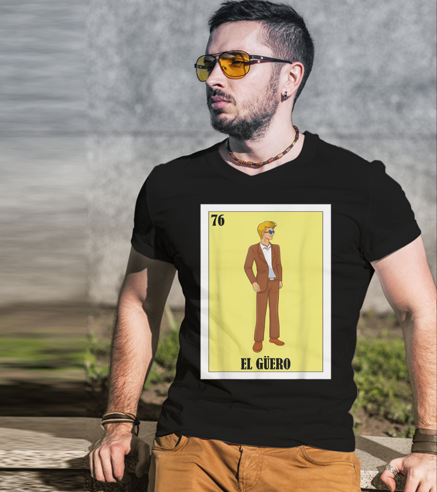 76 El Güero Lotería Card Blonde Guy Spanish T-Shirt