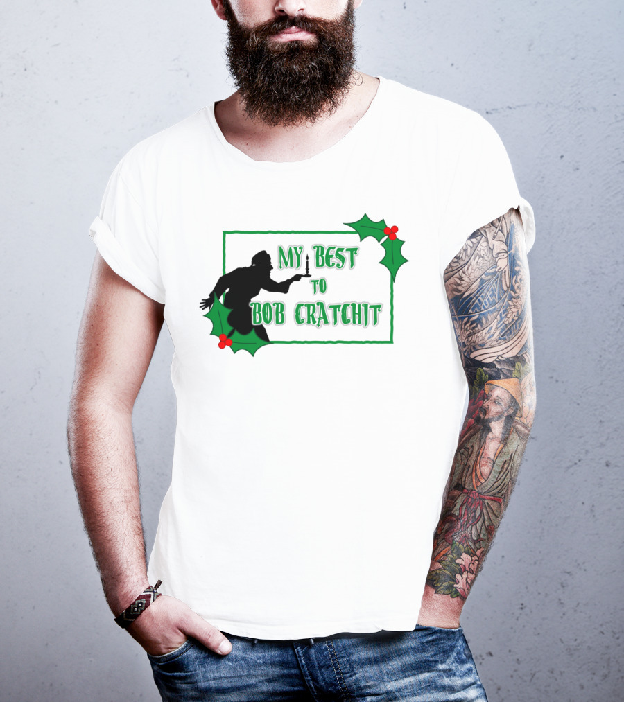 My Best To Bob Cratchit Silhouette With Holly T-Shirt