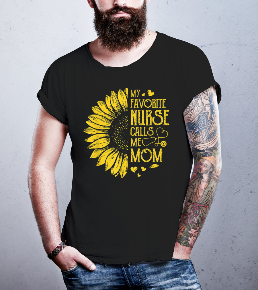 My Favorite Nurse Calls Me Mom Sunflower Heart T-Shirt