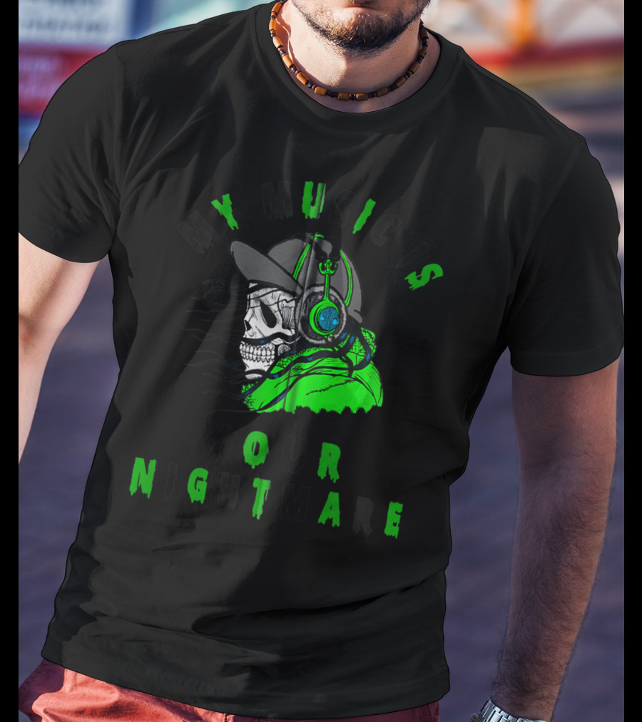 My Music Is Your Nightmare Skull DJ With Cap Headphones T-Shirt