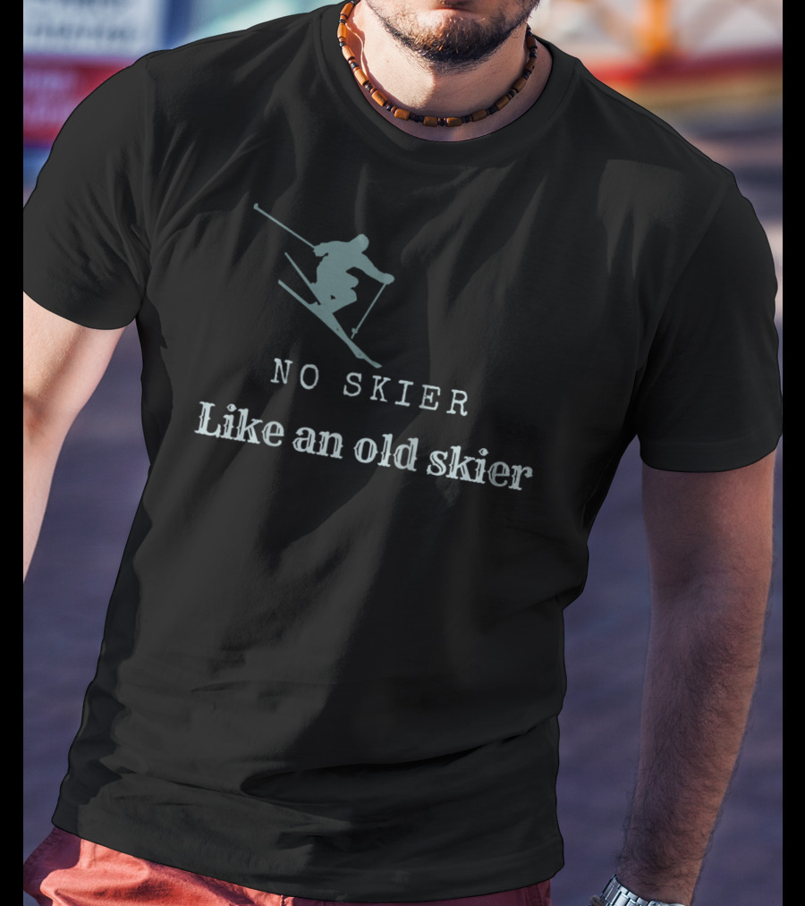 No Skier Like An Old Skier Skiing Jumper T-Shirt