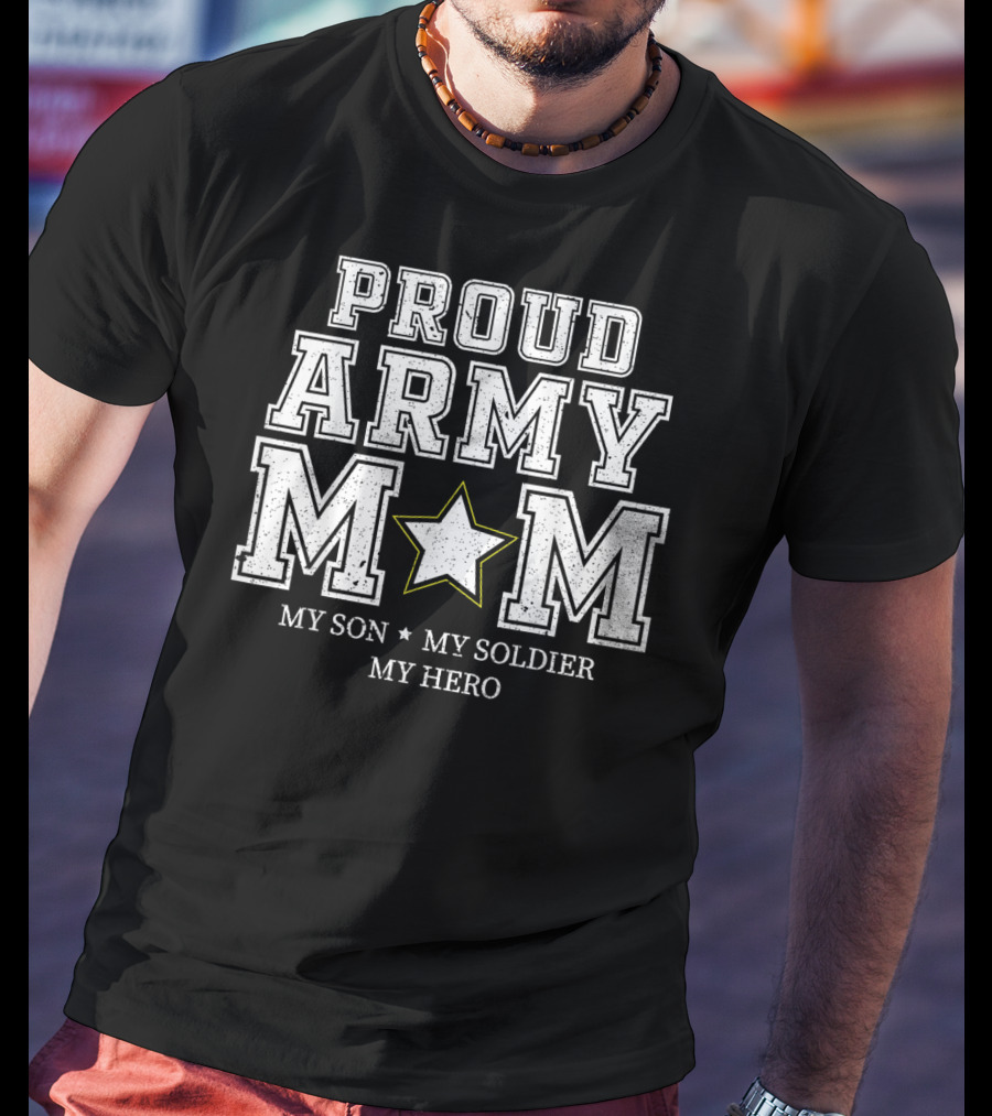 Proud Army Mom My Son My Soldier My Hero Star T-Shirt
