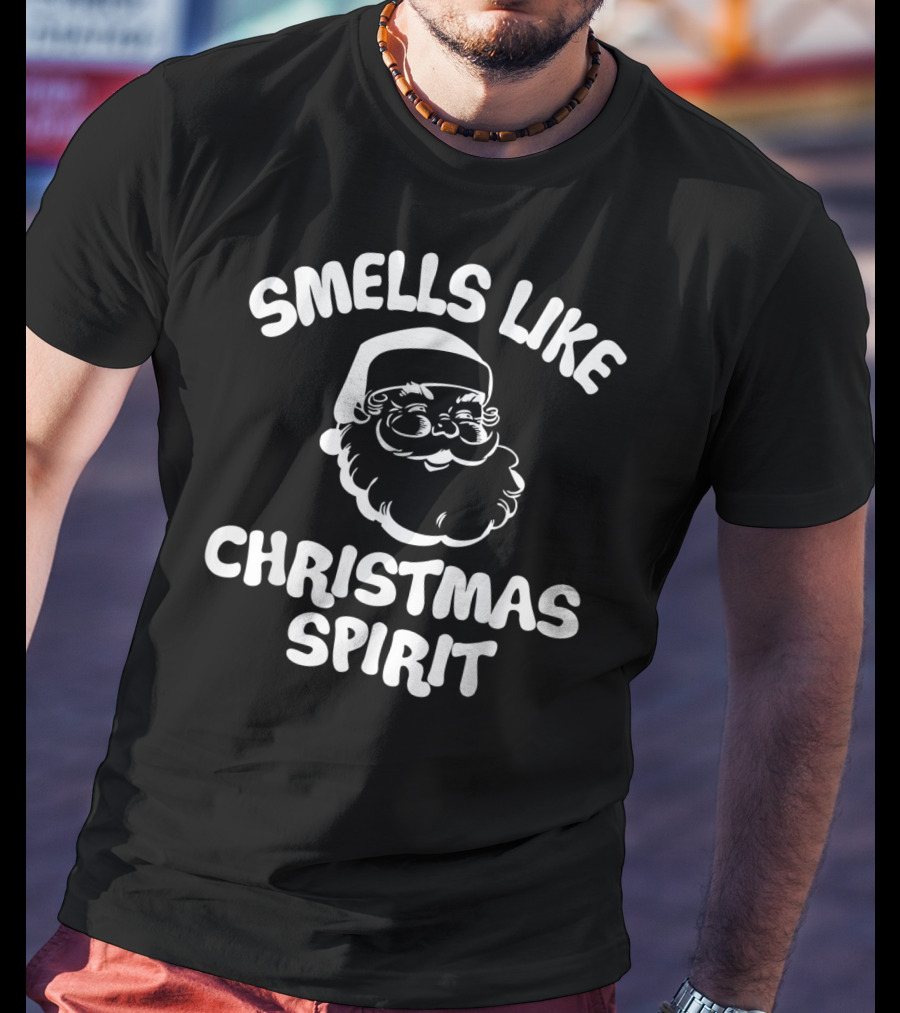 Smells Like Christmas Spirit Santa Claus Festive Holiday Mood T-Shirt