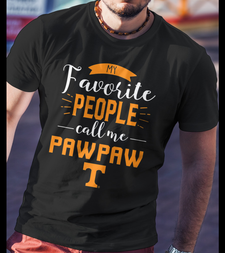 My Favorite People Call Me Pawpaw Tennessee T T-Shirt