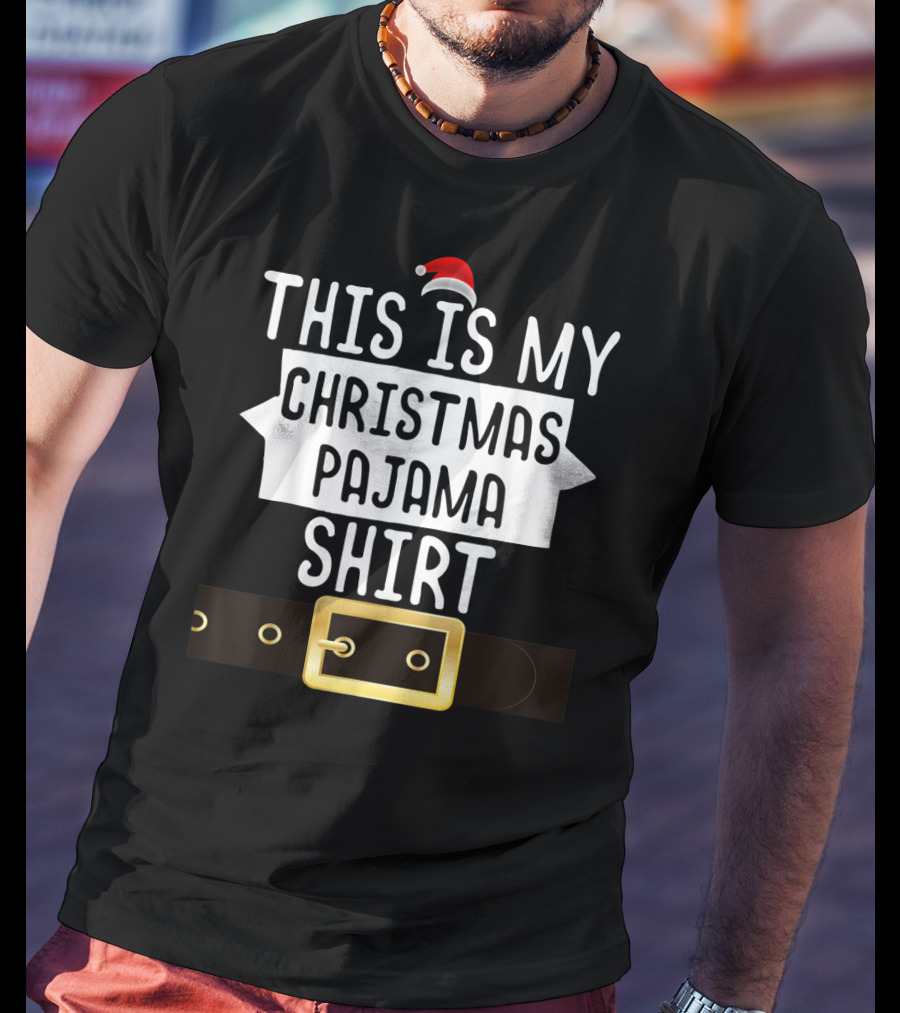 This Is My Christmas Pajama Shirt Santa Belt T-Shirt
