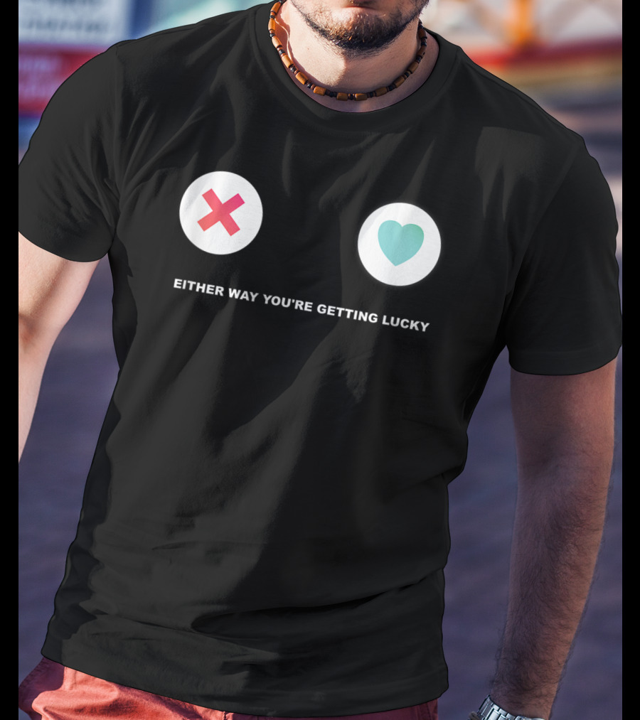 Tinder Either Way You're Getting Lucky Tonight T-Shirt