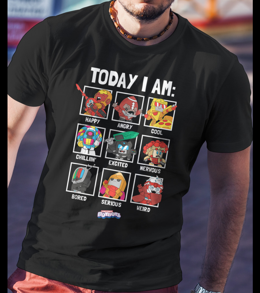 Today I Am Happy Angry Cool Chillin Excited Nervous Bored Serious Weird Transformers Botbots Characters T-Shirt