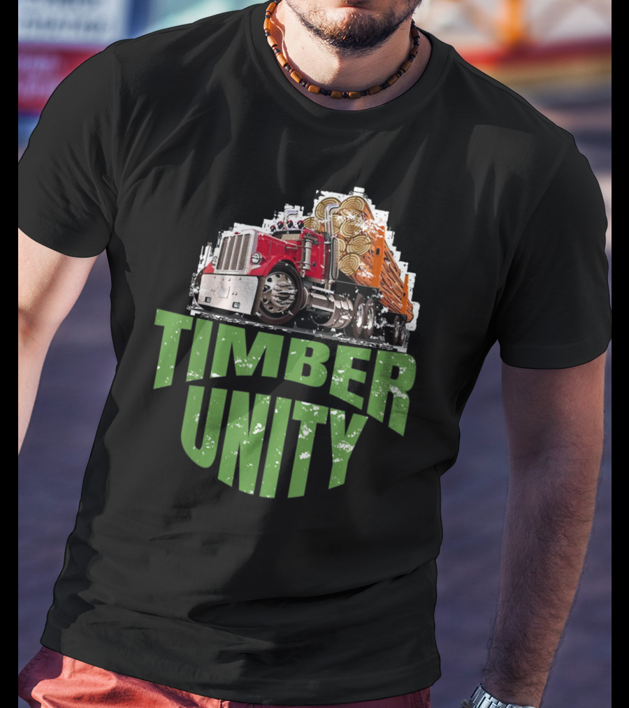 Timber Unity Logging Truck Protest Movement T-Shirt