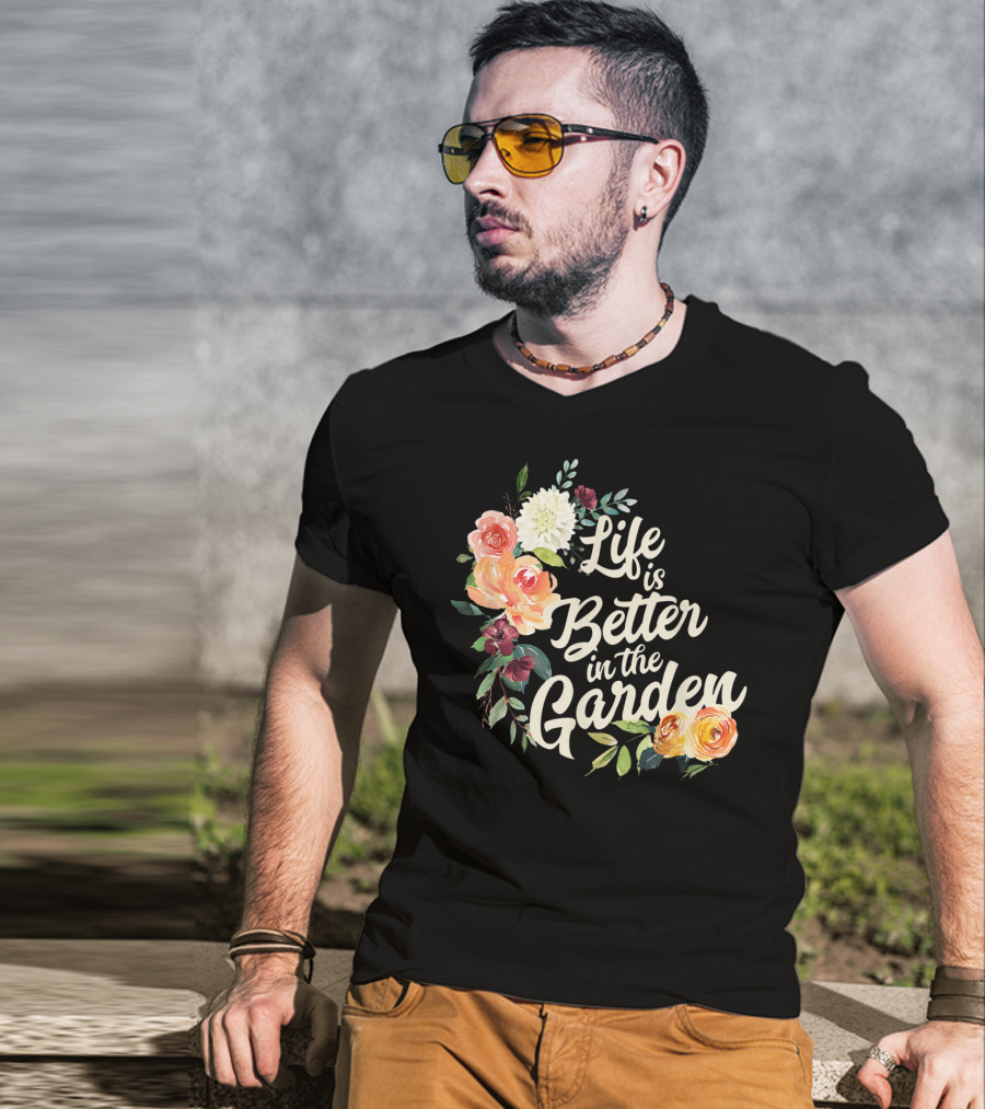 Life Is Better In The Garden Floral T-Shirt