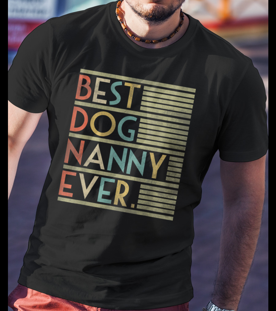 Best Dog Nanny Ever Funny For Dog T-Shirt