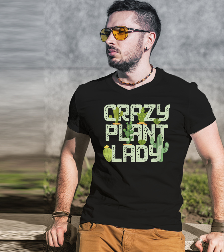 Crazy Plant Lady Funny Gardening With Cactuses T-Shirt