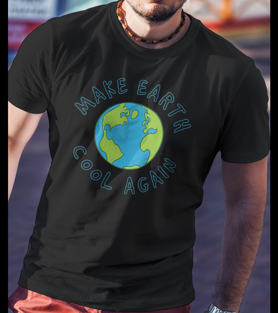 Make Earth Cool Again Climate Change Awareness T-Shirt