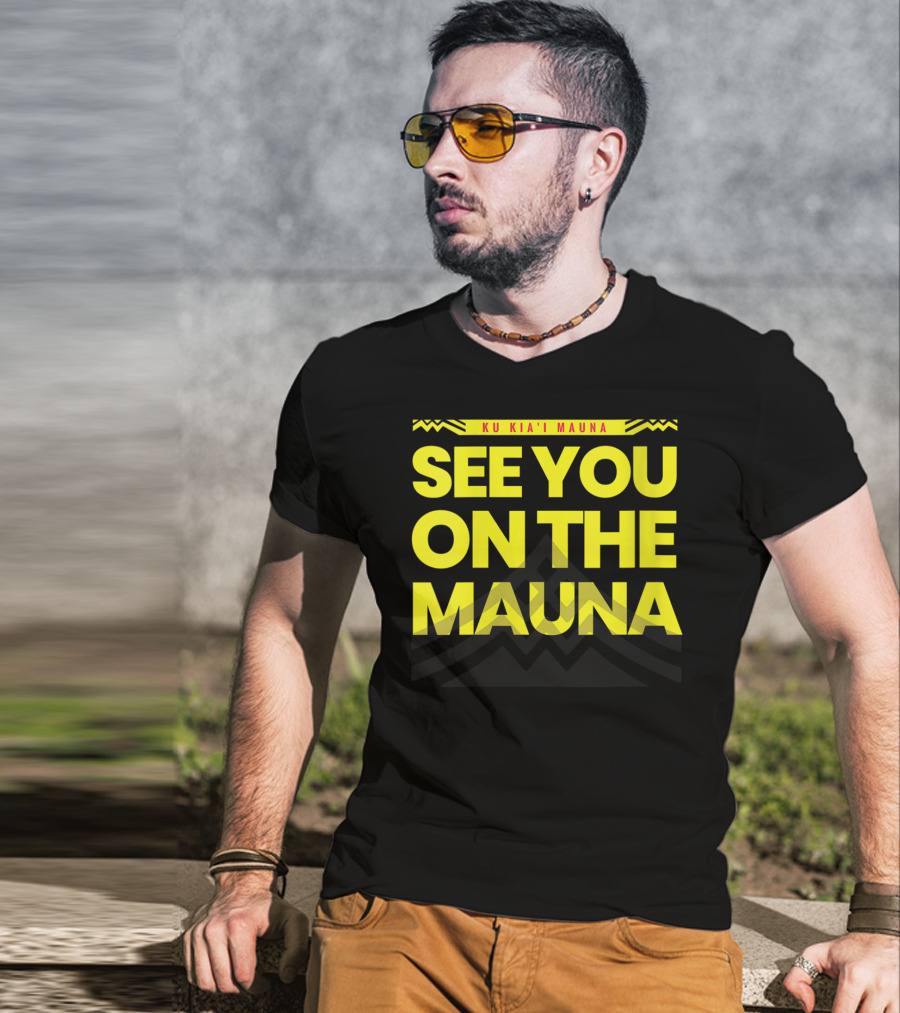 See You On The Mauna Ku Kia'i Mauna T-Shirt