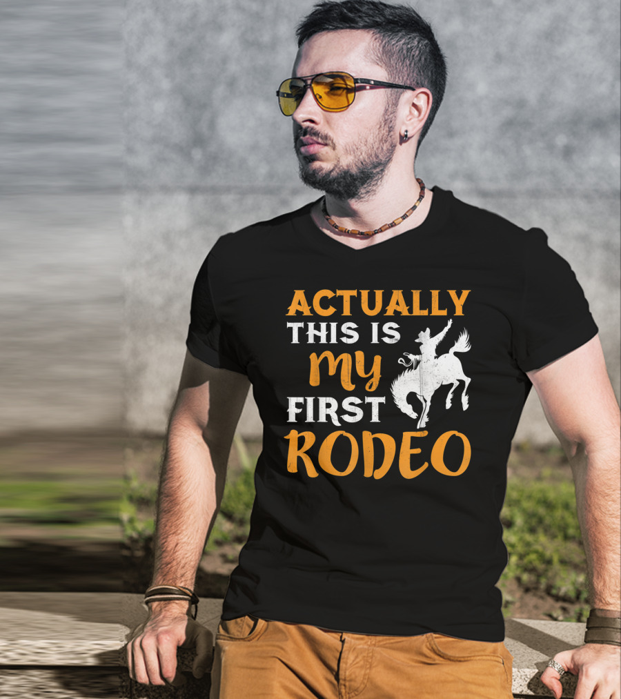 Actually This Is My First Rodeo Cowboy T-Shirt