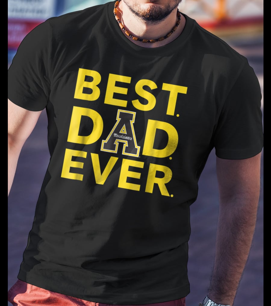Best Dad Ever Appalachian State Mountaineers T-Shirt