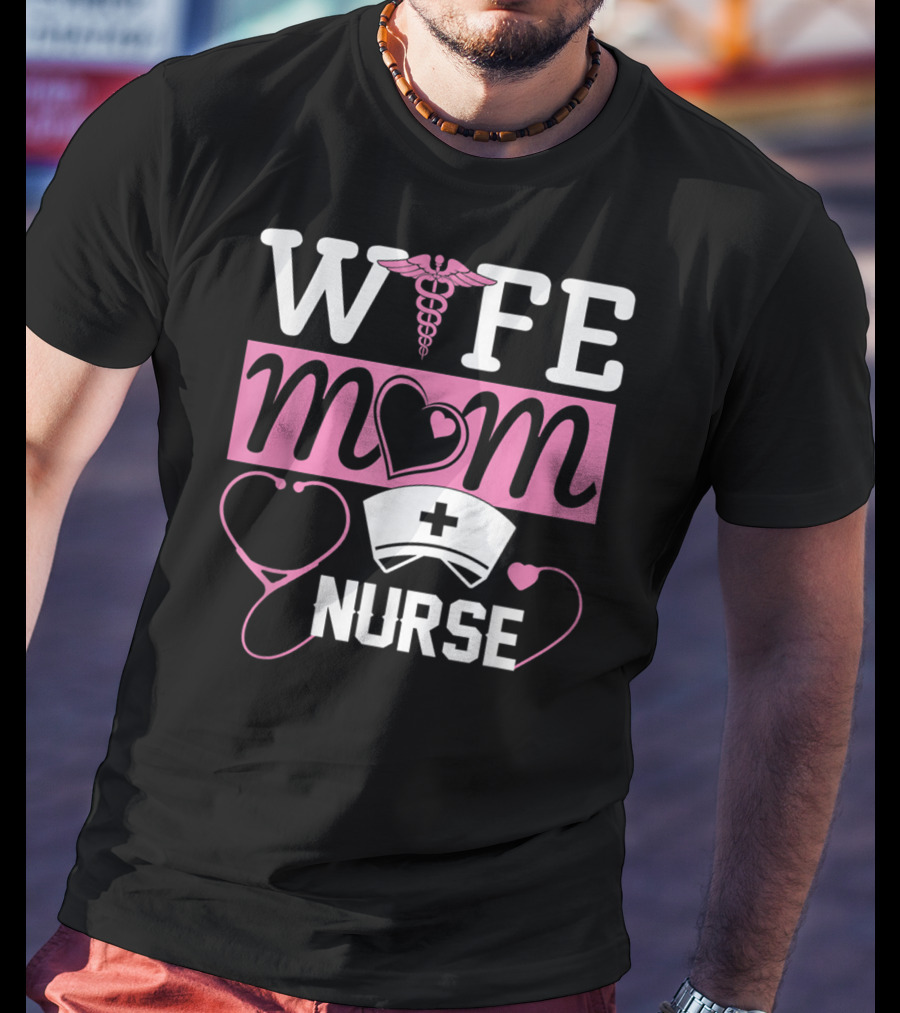 Wife Mom Nurse Heart Stethoscope Caduceus Nurse Cap T-Shirt