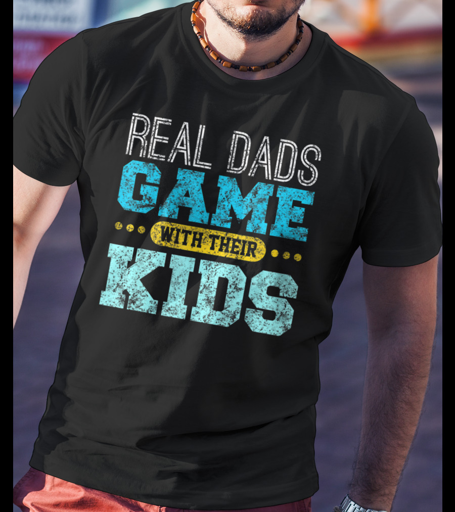 Real Dads Game With Their Kids T-Shirt
