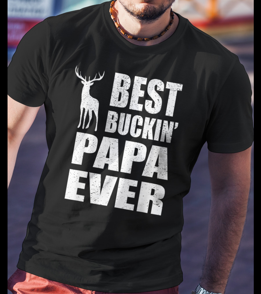 Best Buckin Papa Ever Deer Stag T-Shirt