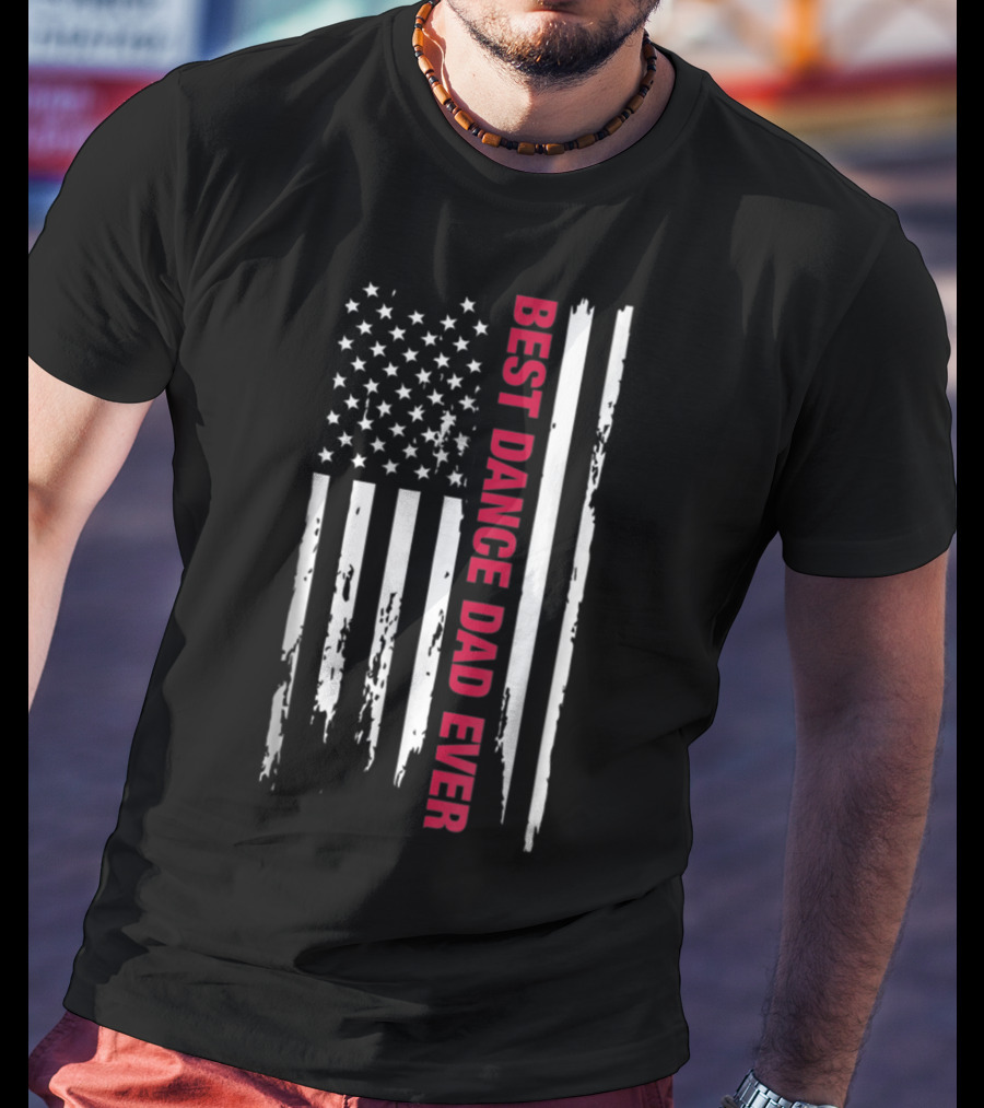 Best Dance Dad Ever American Flag Stripes T-Shirt
