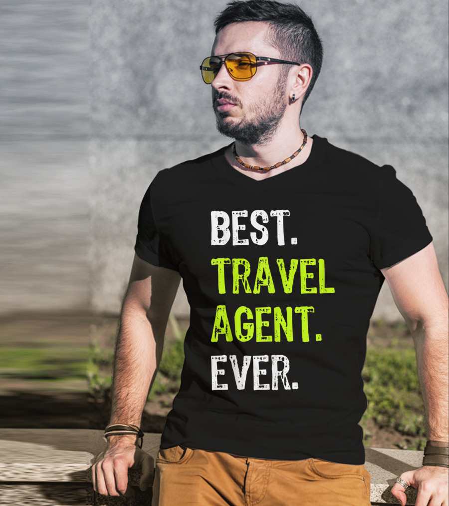 Best Travel Agent Ever T-Shirt