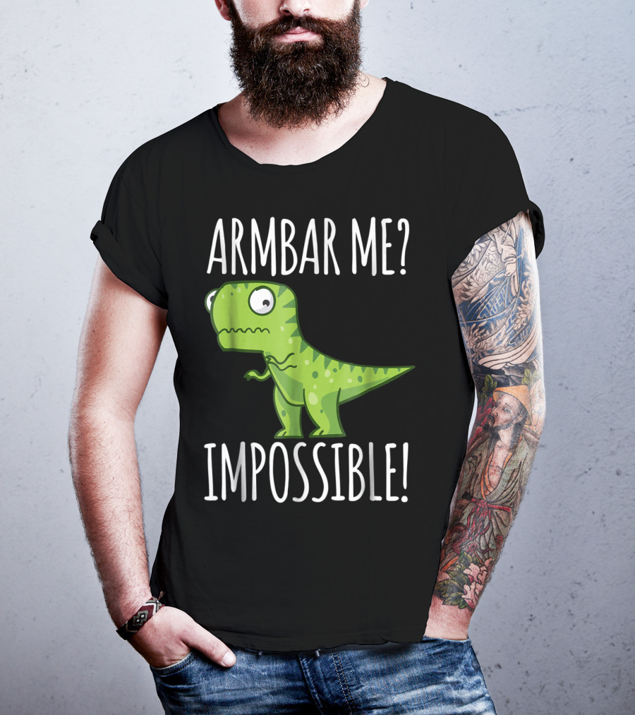 BJJ Brazilian Jiu Jitsu Armbar Me Impossible Dinosaur Rex T-Shirt