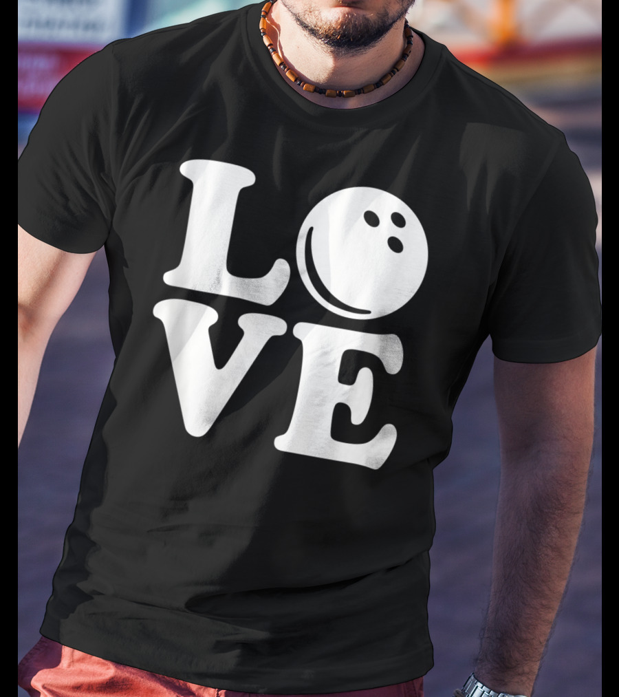 LOVE Bowling Ball T-Shirt