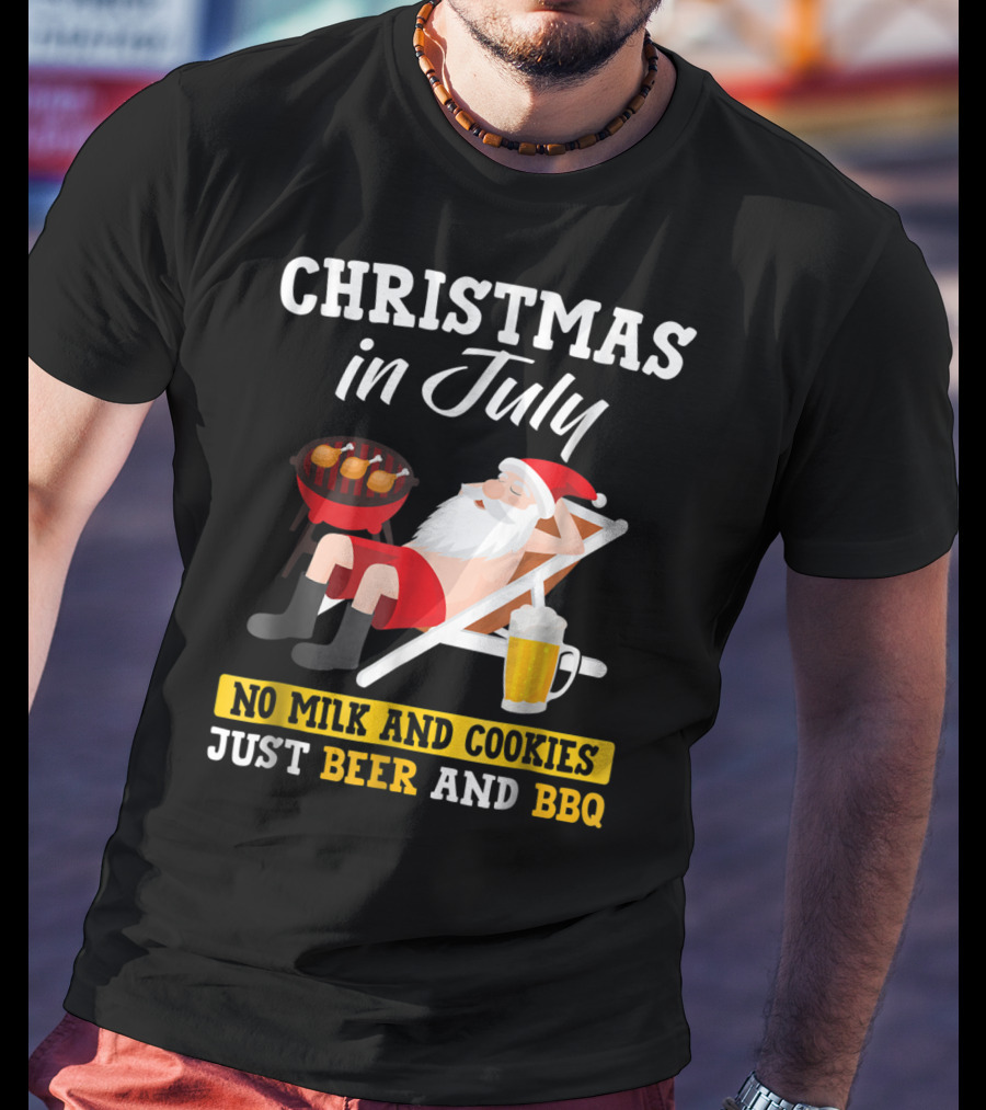 Christmas In July Funny Santa No Milk And Cookies Just Beer And BBQ T-Shirt