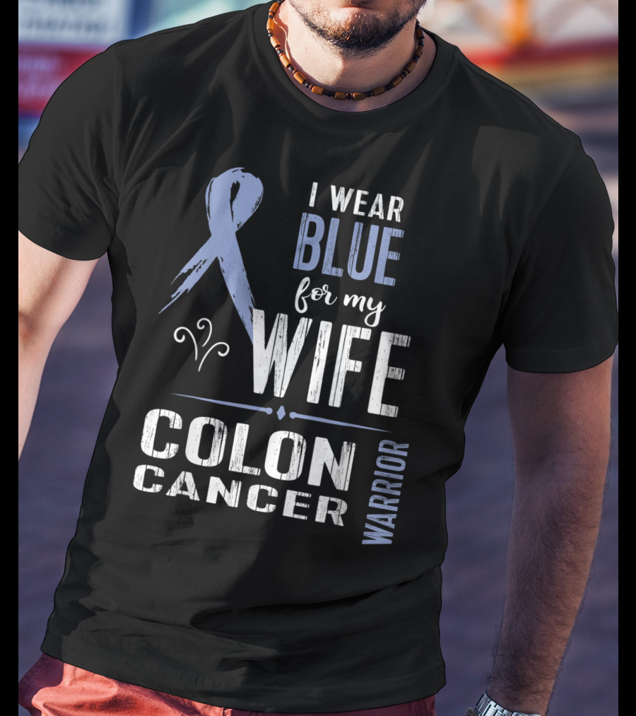 Blue Ribbon Colon Cancer Wife Warrior Awareness T-Shirt
