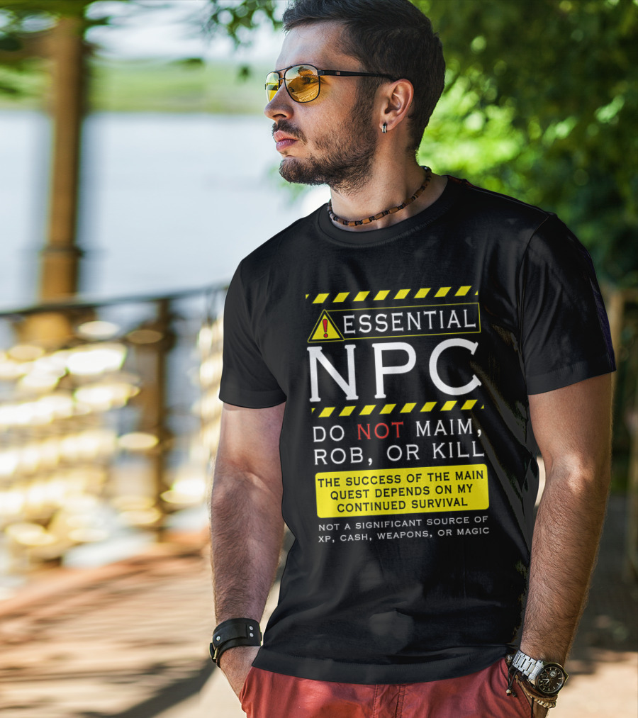 Essential NPC Do Not Maim Rob Or Kill Funny Awesome Roleplaying Game T-Shirt