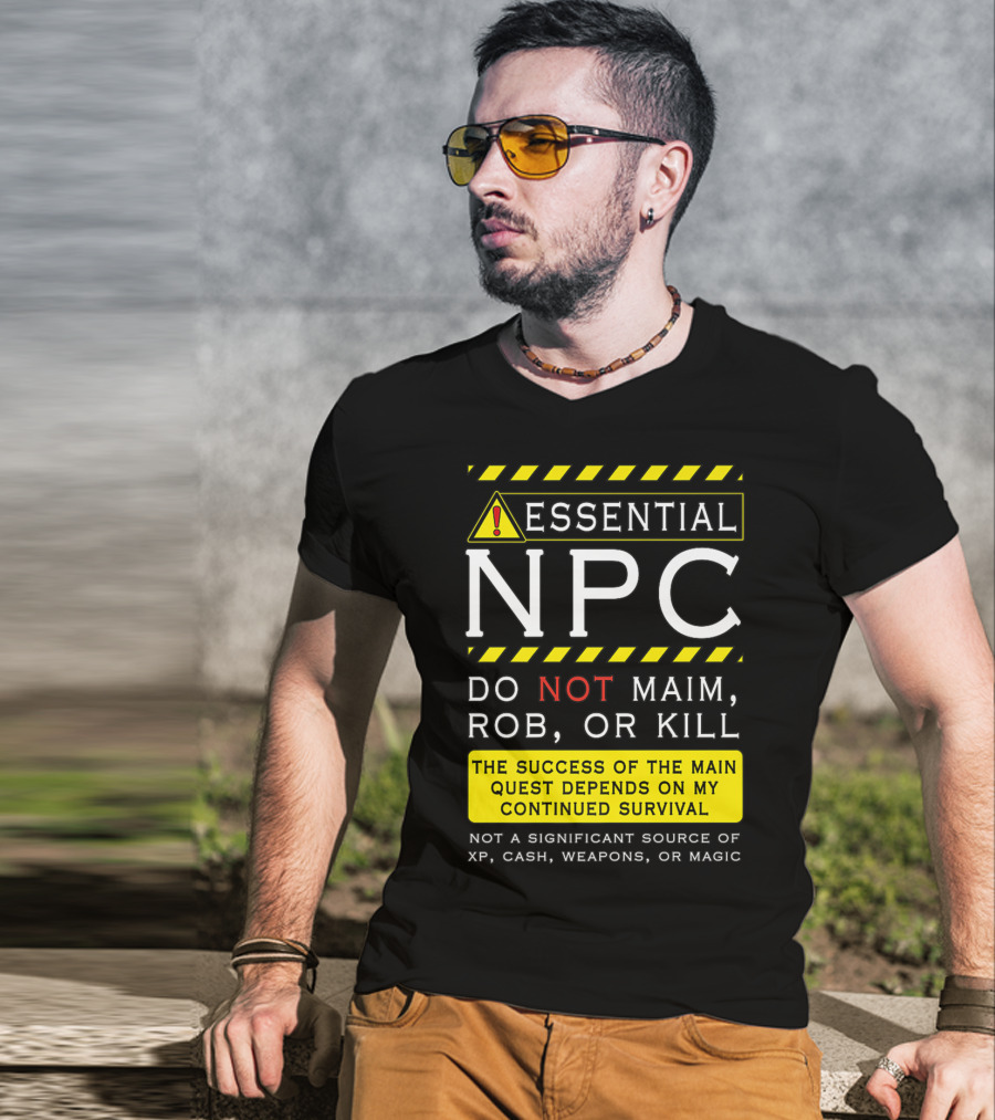 Essential NPC Do Not Maim Rob Or Kill Funny Awesome Roleplaying Game T-Shirt