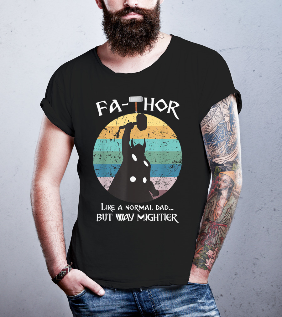 Fa THOR Like A Normal Dad But Way Mightier Mjolnir T-Shirt