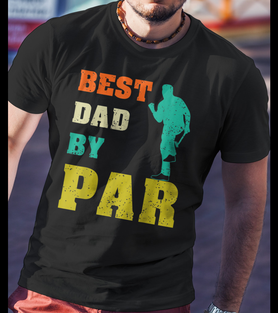 Best Dad By Par Dad Golfer Silhouette From Son Daughter T-Shirt