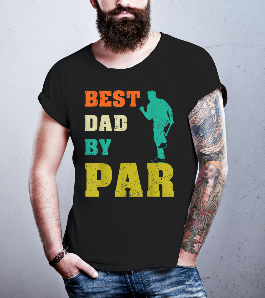 Best Dad By Par Dad Golfer Silhouette From Son Daughter T-Shirt