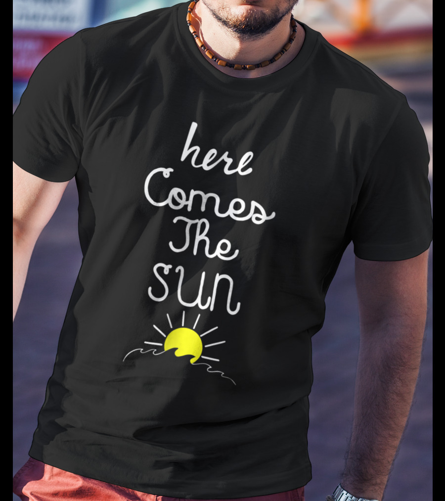 Here Comes The Sun Positive Energy Summer Iconic Yellow Sun With Handwritten Text T-Shirt