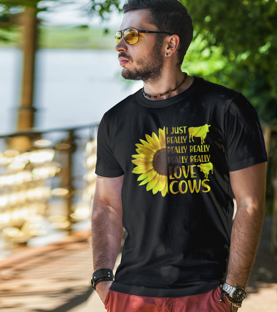 I Just Really Really Really Really Love Cows Sunflower Hippie T-Shirt
