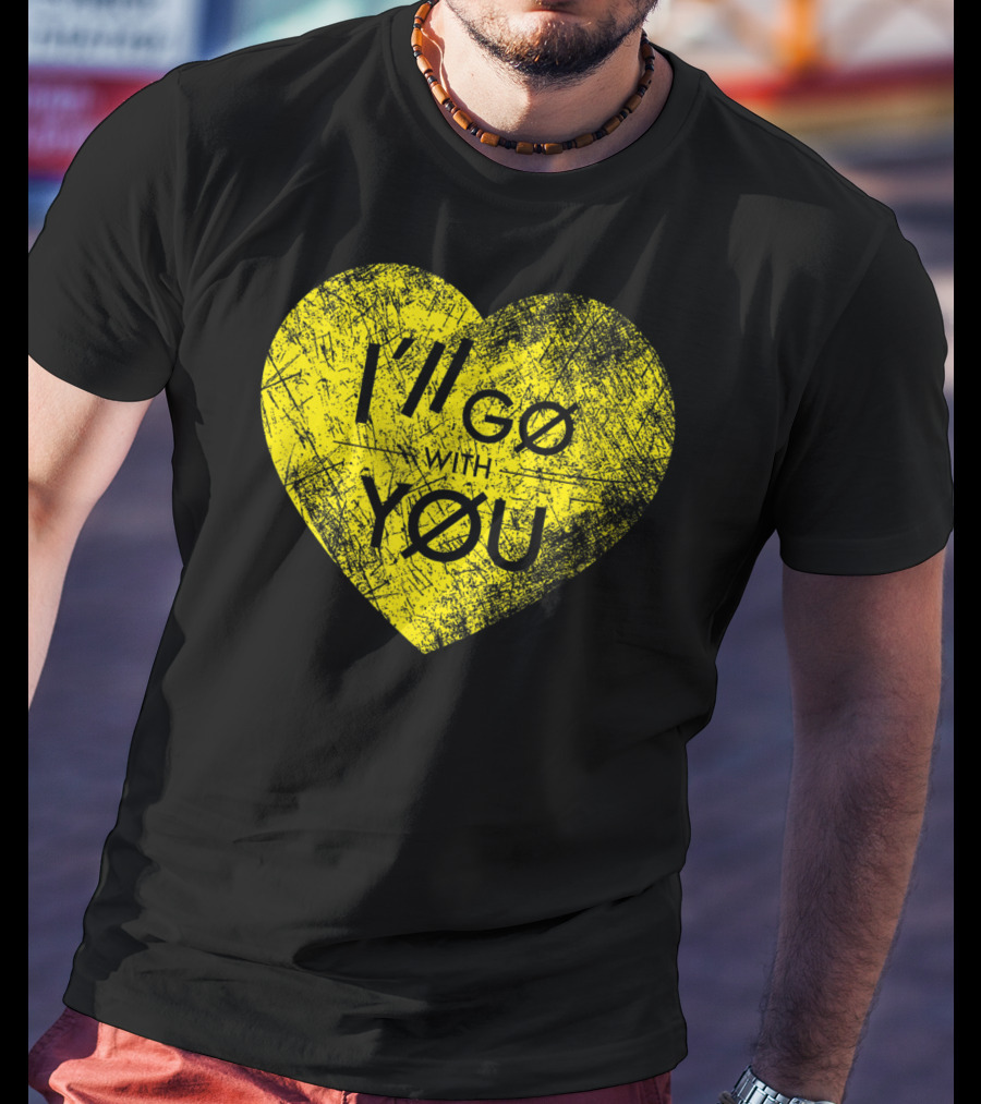 I'll Go With You Yellow Vintage Grunge Heart TOP T-Shirt