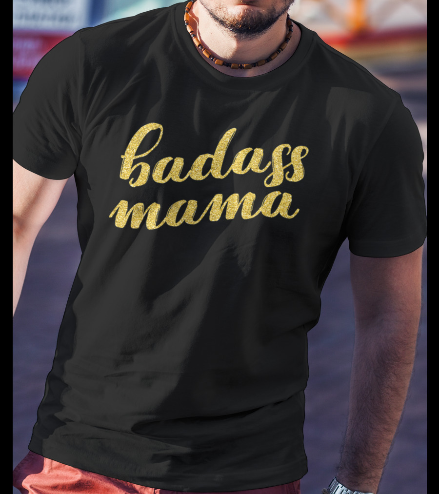Badass Mama Mama Gold Script T-Shirt