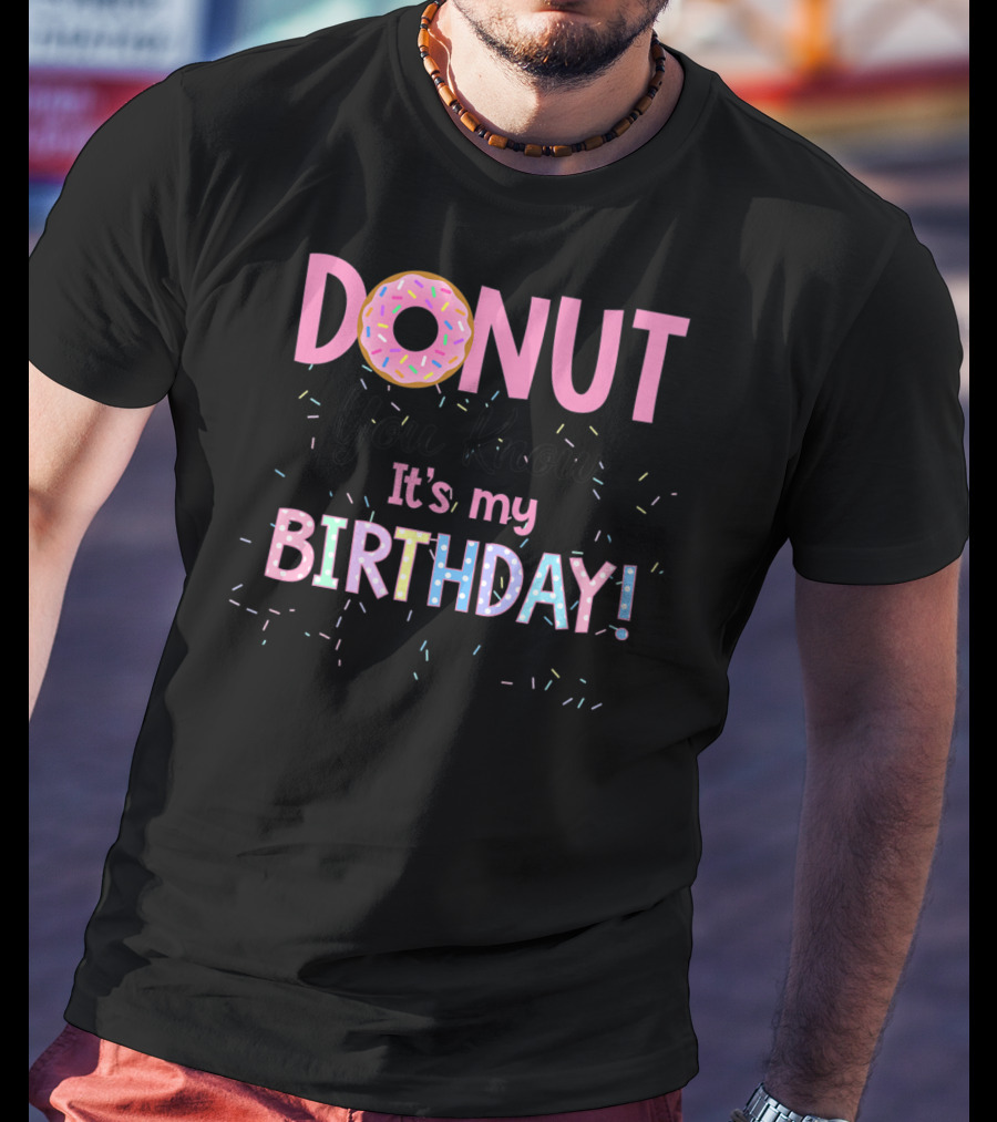 Donut You Know It's My Birthday 1st Birthday Matching Family Cake Funny T-Shirt