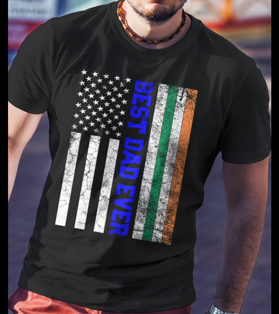Best Dad Ever Irish American Flag Father's Day T-Shirt