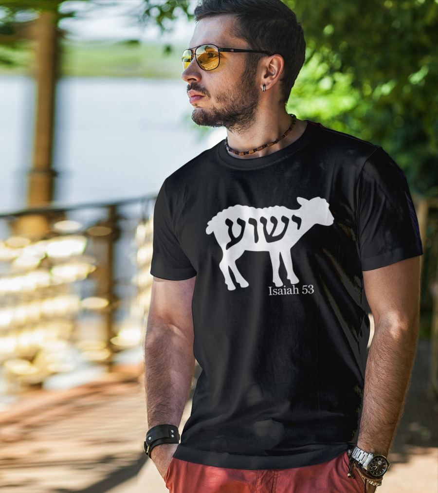 Isaiah 53 Yeshua Lamb Jesus T-Shirt