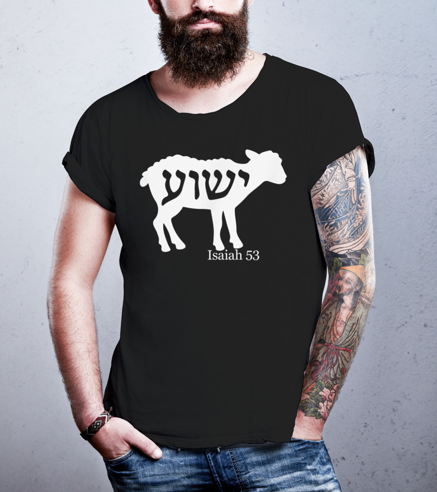 Isaiah 53 Yeshua Lamb Jesus T-Shirt