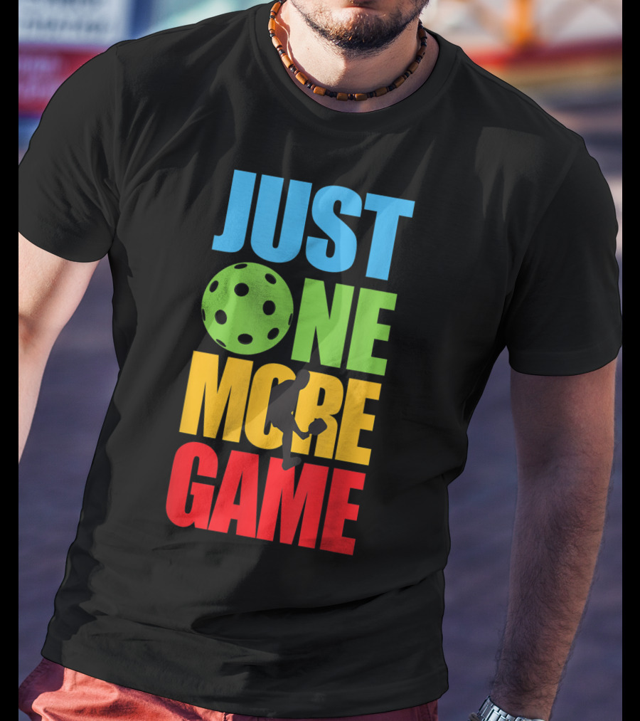 Just One More Game Pickleball Silhouette And Ball T-Shirt