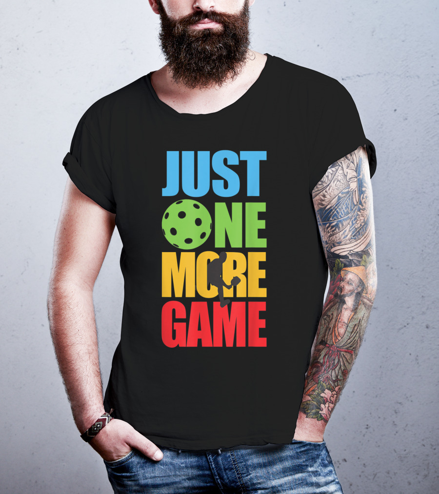 Just One More Game Pickleball Silhouette And Ball T-Shirt