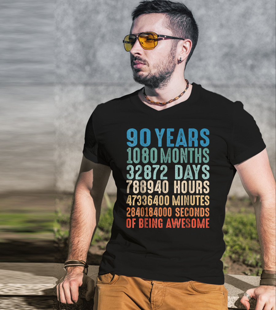 90 Years 1080 Months 32872 Days 788940 Hours 47336400 Minutes 2840184000 Seconds Of Being Awesome T-Shirt