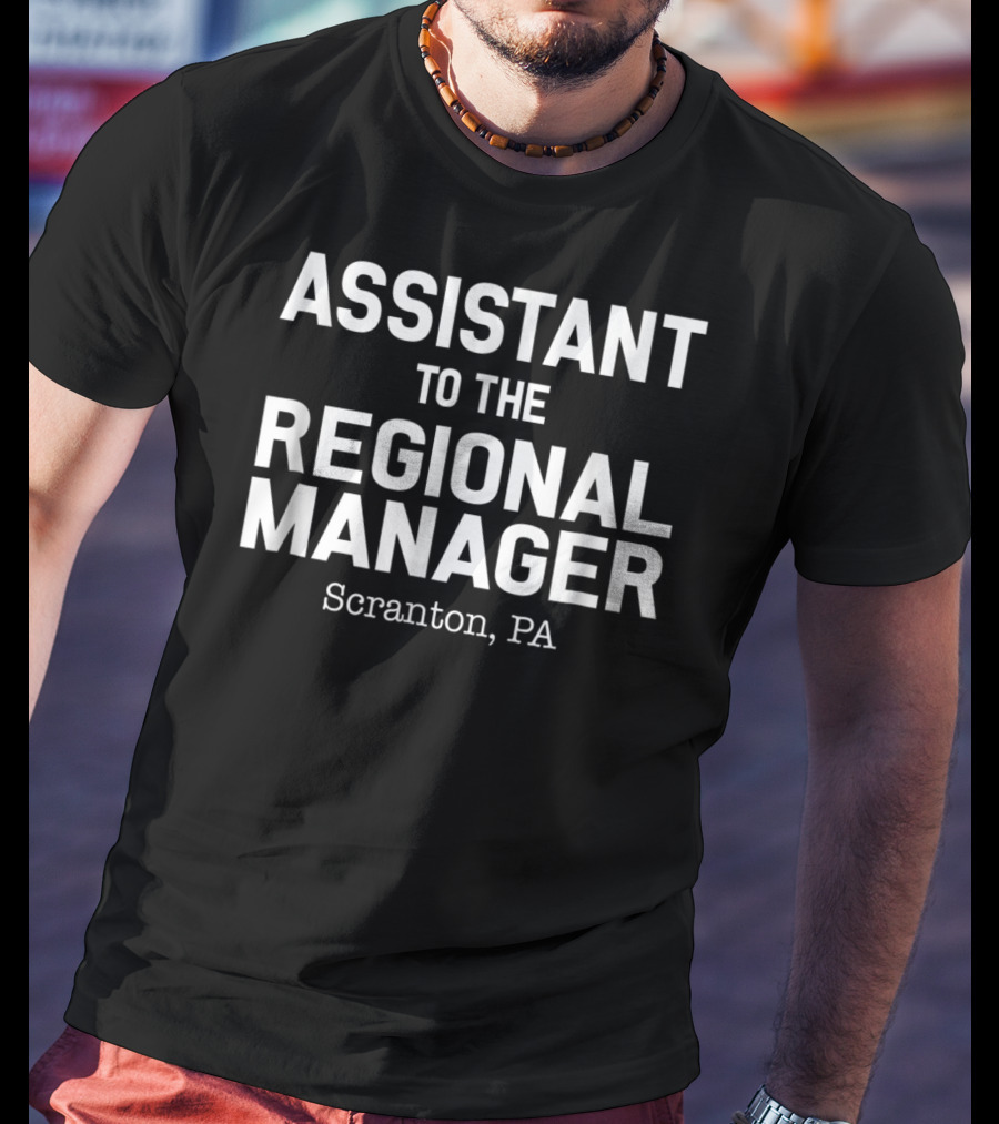 Assistant To The Regional Manager Scranton PA Office Humor T-Shirt
