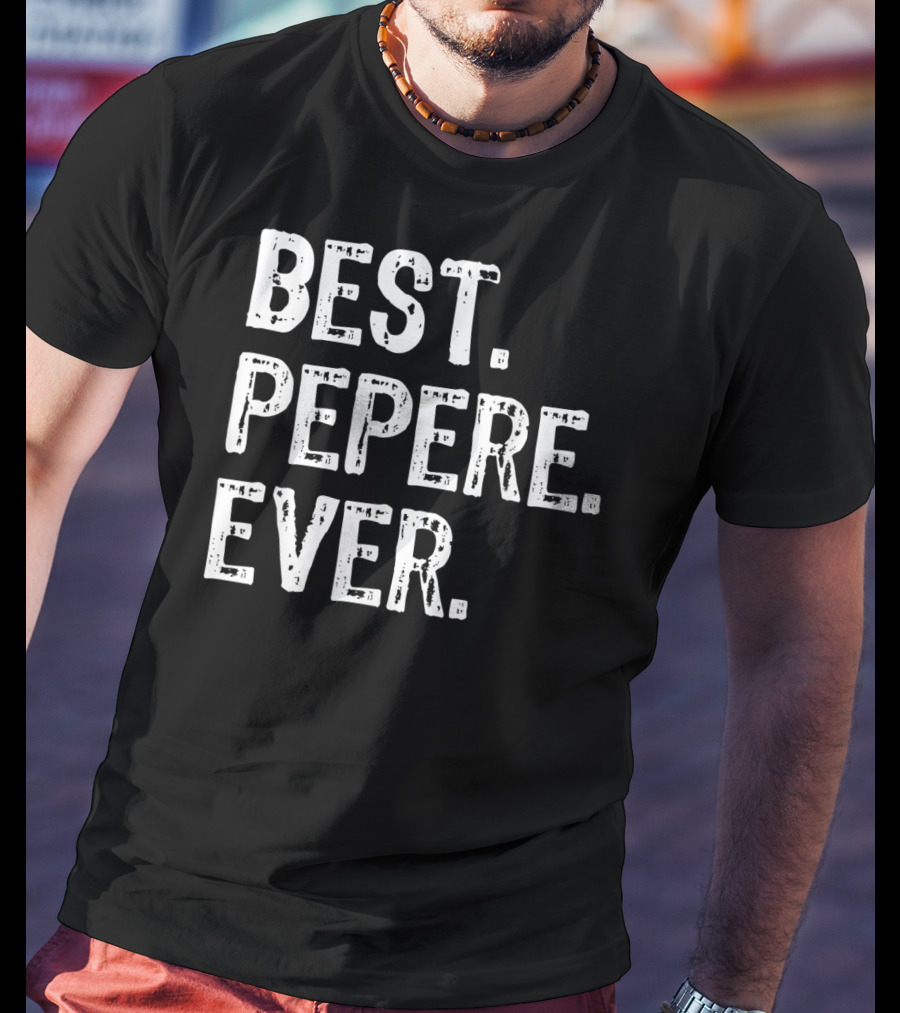 Best Pepere Ever T-Shirt